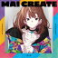 渕上舞／MAI CREATE 【CD】