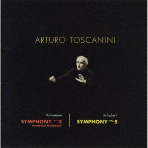 アルトゥーロ・トスカニーニ／シューマン：交響曲第3番「ライン」 シューベルト：交響曲第5曲 他 【CD】