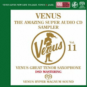 (V.A.)/ヴィーナス・アメイジングSACD スーパー・サンプラー Vol.11 -ヴィーナス・グレイト・テナー・サックス編《SACD ※専用プレーヤーが必要です》 【CD】通販セール状況
