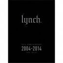 lynch.／10th ANNIVERSARY 2004-2014 THE BEST (初回限定) 【CD+DVD】