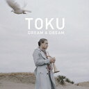 TOKU/ドリーム・ア・ドリーム 【CD】