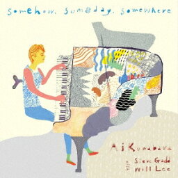 Ai Kuwabara with Steve Gadd ＆ Will Lee／Somehow， Someday， Somewhere 【CD】