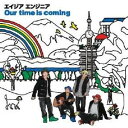 エイジア エンジニア/Our time is coming 【CD+DVD】