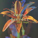 ケニー・ギャレット／ブラック・ホープ (初回限定) 【CD】