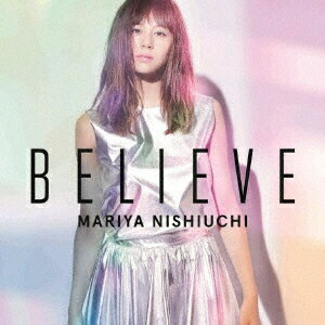 西内まりや／BELIEVE《通常盤》 【CD】