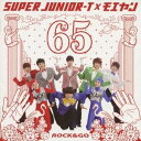 Super Junior-T×モエヤン／ロクゴ！ 【CD+DVD】