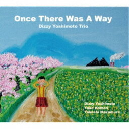 Dizzy Yoshimoto Trio／Once There Was A Way 【CD】