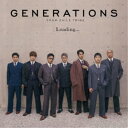 GENERATIONS from EXILE TRIBE／Loading... 【CD DVD】