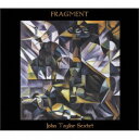John Taylor Sextet/Fragment 【CD】