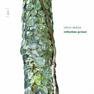 saburo ubukata／reflection primal 【CD】