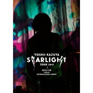 吉井和哉／YOSHII KAZUYA STARLIGHT TOUR 2015 2015.7.16 東京国際フォーラムホールA 【DVD】