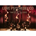 LOVE PSYCHEDELICO／Premium Acoustic Live TWO OF US Tour 2019 at EX THEATER ROPPONGI 【DVD】