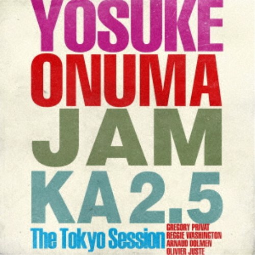 小沼ようすけ／JAM KA 2.5 THE TOKYO SESSION 【CD】