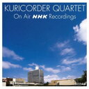 栗コーダーカルテット／栗コーダーカルテット ON AIR NHK RECORDINGS 【CD】