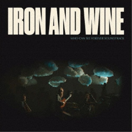IRON ＆ WINE／WHO CAN SEE FOREVER SOUNDTRACK 【CD】
