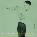 ジャック・シェルドン/ザ・カルテット&ザ・クインテット (初回限定) 【CD】