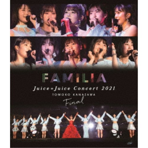 Juice=Juice／Juice＝Juice Concert 2021 〜FAMILIA〜