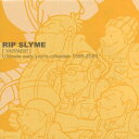 RIP SLYME／［YAPPARIP］ Ultimate early years collection 1995-2000 【CD】