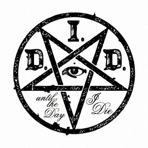 D.I.D.until the Day I Die () CD