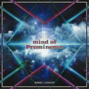 RAISE A SUILEN/mind of Prominence《Blu-ray付生産限定盤》 (初回限定) 【CD+Blu-ray】