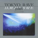 (オムニバス)/TOKYO RAVE 2007 【CD+DVD】