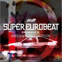 (V.A.)／SUPER EUROBEAT presents 頭文字［イニシャル］D DREAM COLLECTION 【CD】