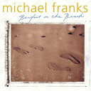 マイケル・フランクス/ベアフット・オン・ザ・ビーチ (期間限定) 【CD】