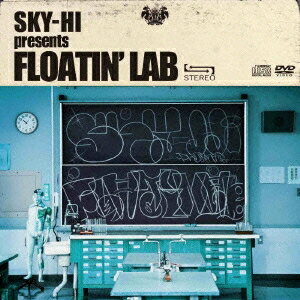 SKY-HI presents FLOATIN’ LAB／FLOATIN’ LAB(初回限定) 【CD+DVD】