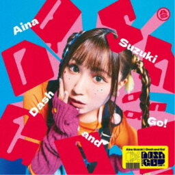 鈴木愛奈／Dash and Go！《通常盤》 【CD】