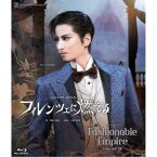 花組全国ツアー公演 ミュージカル・ロマンス『フィレンツェに燃える』 ショー グルーヴ『Fashionable Empire』 【Blu-ray】