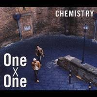 CHEMISTRY／One×One (初回限定) 【CD】