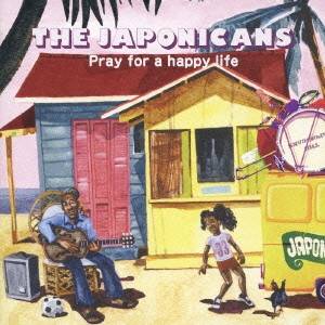THE JAPONICANS／Pray for a happy life 【CD】