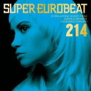 (V.A.)/スーパーユーロビート VOL.214 【CD】