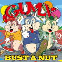 GUMX/BUST A NUT 【CD】