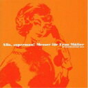 メッサー・ファー・フラウ・ミューラー/アロー,スーパーマン! 【CD】
