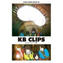 KANA-BOON／KANA-BOON MOVIE 02 KB CLIPS -幼虫からサナギ編- 【DVD】