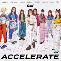 Girls2／アクセラレイト《通常盤》 【CD】