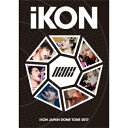 【7/18限定! 楽天会員なら最大P4倍】iKON/iKON JAPAN DOME TOUR 2017《通常版》 【DVD】