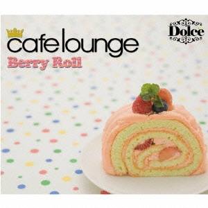 (オムニバス)／Dolce Berry Roll 【CD】