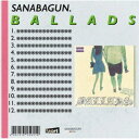 SANABAGUN./BALLADS 【CD】