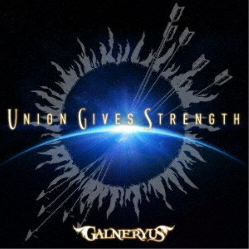 GALNERYUS／UNION GIVES STRENGTH (初回限定) 【CD+DVD】