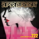 (V.A.)/スーパーユーロビート VOL.222 【CD】
