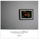 akiko/満たされた空虚 【CD】