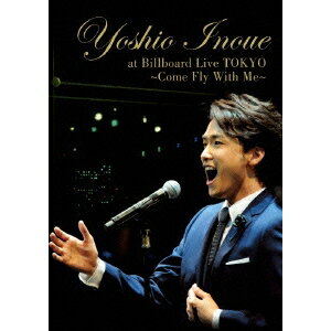 ˧ͺYoshio Inoue at Billboard Live TOKYO Come Fly With Me̾ǡ DVD