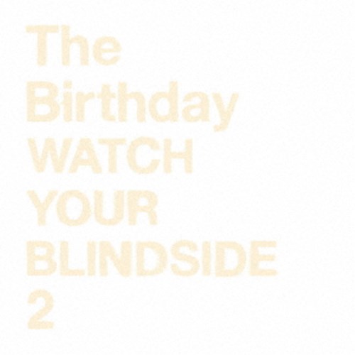The Birthday／WATCH YOUR BLINDSIDE 2 【CD】