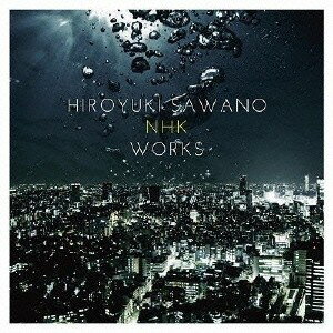 澤野弘之／澤野弘之 NHK WORKS 【CD】