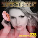 (V.A.)/スーパーユーロビート VOL.228 【CD】