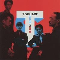 T-SQUARE／ブルー イン レッド 【CD】