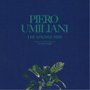 PIERO UMILIANI／THE LOUNGE SIDE 【CD】