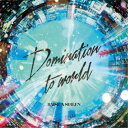 RAISE A SUILEN/Domination to world《通常盤》 【CD】